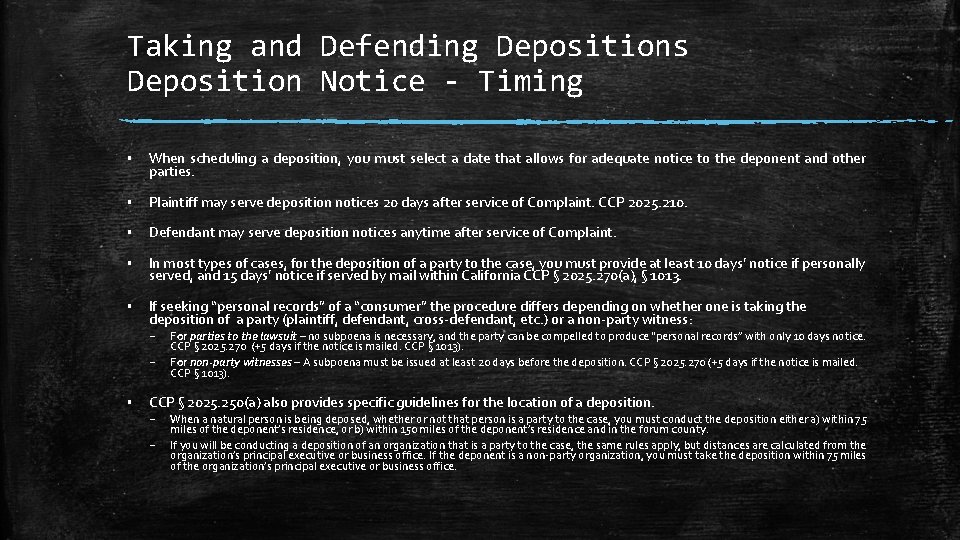 Taking and Defending Depositions Deposition Notice - Timing ▪ When scheduling a deposition, you