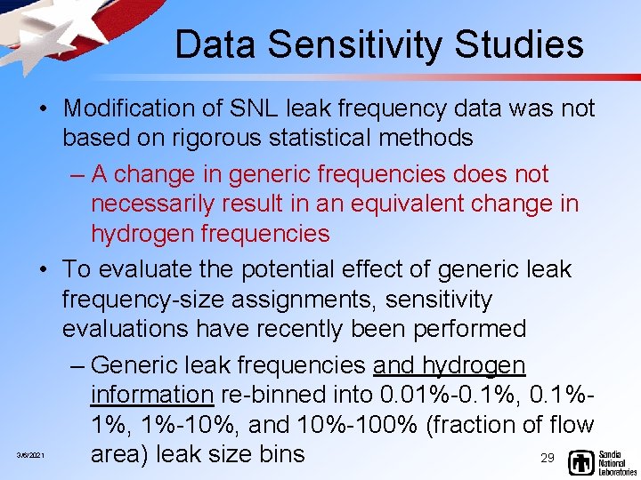  Data Sensitivity Studies • Modification of SNL leak frequency data was not based