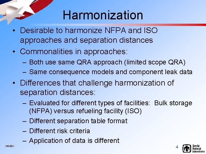 Harmonization • Desirable to harmonize NFPA and ISO approaches and separation distances • Commonalities