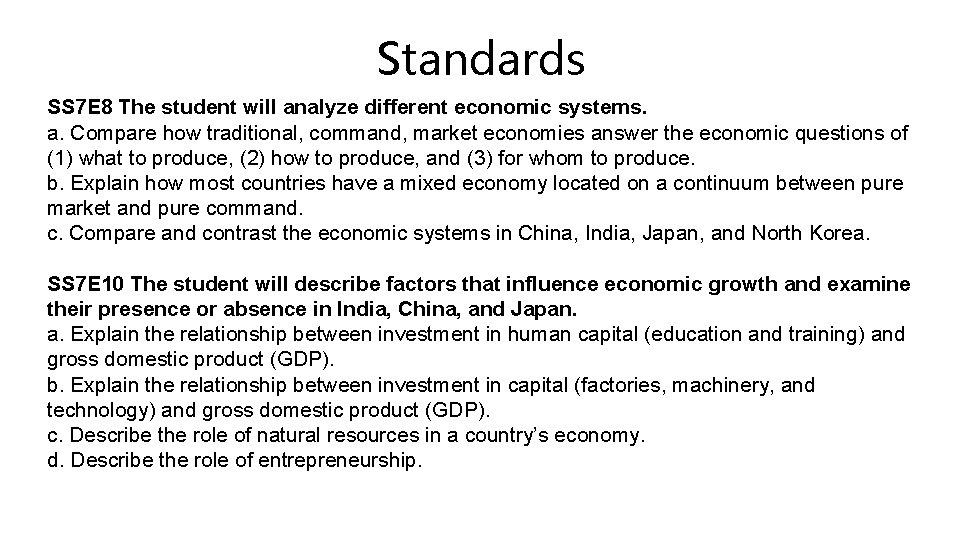 Standards SS 7 E 8 The student will analyze different economic systems. a. Compare