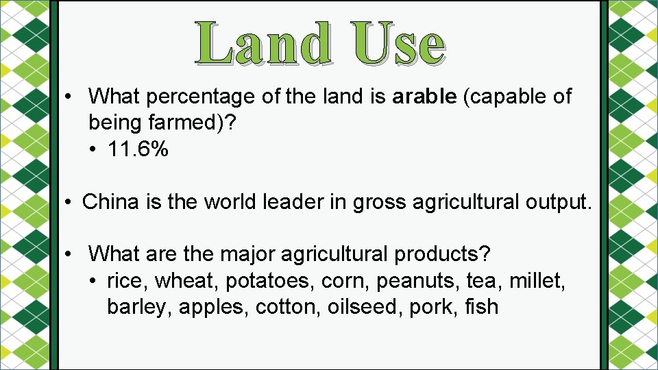 Land Use • What percentage of the land is arable (capable of being farmed)?