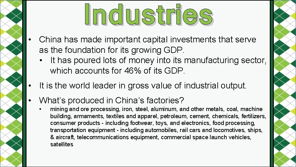 Industries • China has made important capital investments that serve as the foundation for