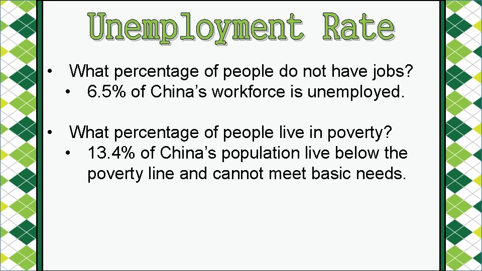 Unemployment Rate • What percentage of people do not have jobs? • 6. 5%