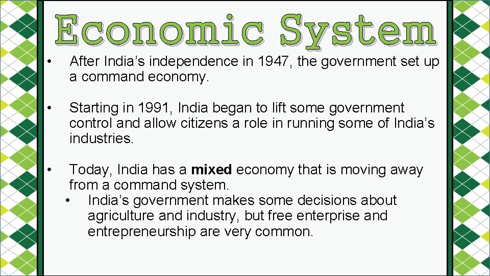 Economic System • After India’s independence in 1947, the government set up a command