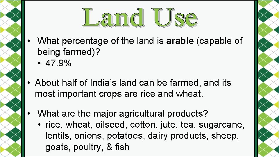 Land Use • What percentage of the land is arable (capable of being farmed)?