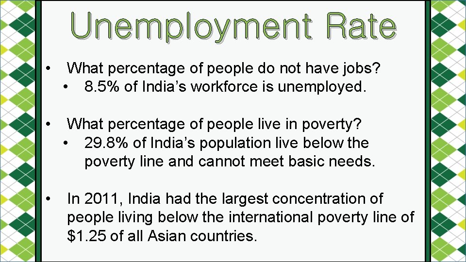 Unemployment Rate • What percentage of people do not have jobs? • 8. 5%