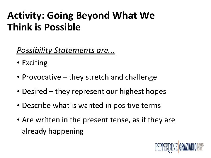 Activity: Going Beyond What We Think is Possible Possibility Statements are. . . • Activity: Going Beyond What We Think is Possible Possibility Statements are. . . •