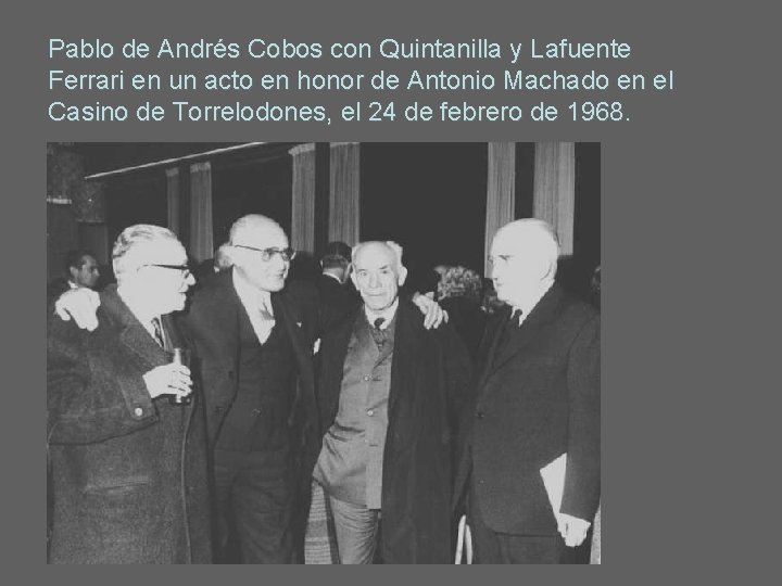 Pablo de Andrés Cobos con Quintanilla y Lafuente Ferrari en un acto en honor