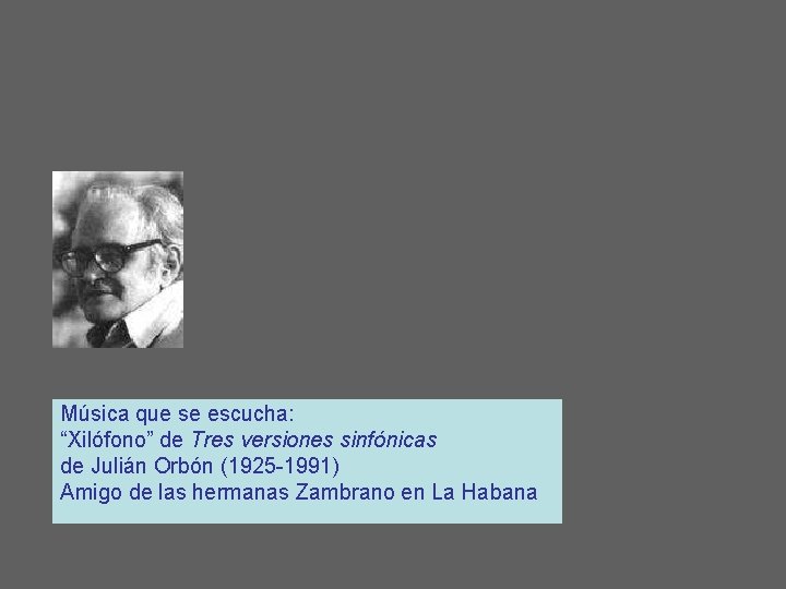 Música que se escucha: “Xilófono” de Tres versiones sinfónicas de Julián Orbón (1925 -1991)