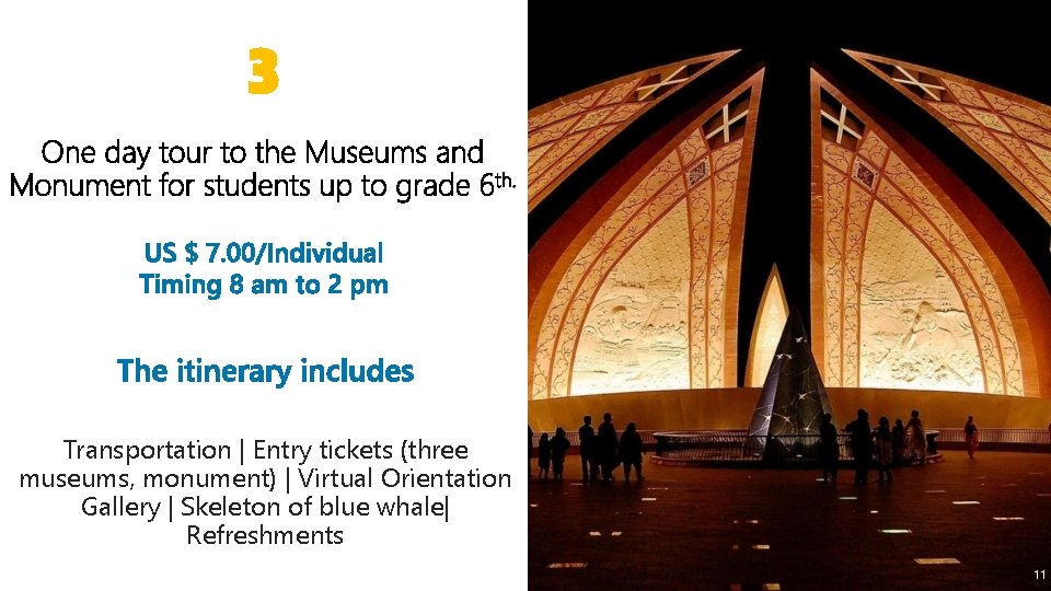 3 Transportation | Entry tickets (three museums, monument) | Virtual Orientation Gallery | Skeleton