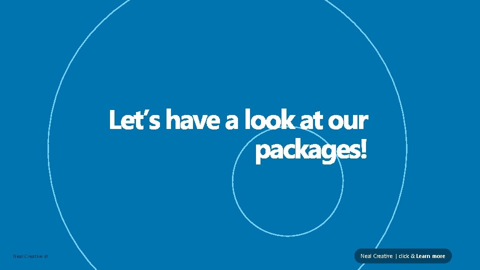 Neal Creative © Neal Creative | click & Learn more 