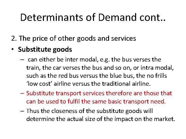 Determinants of Demand cont. . 2. The price of other goods and services • Determinants of Demand cont. . 2. The price of other goods and services •