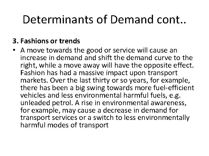 Determinants of Demand cont. . 3. Fashions or trends • A move towards the Determinants of Demand cont. . 3. Fashions or trends • A move towards the