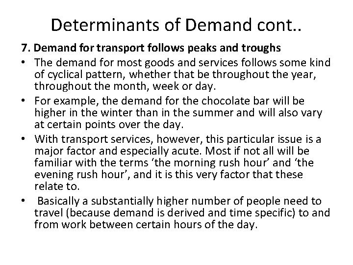 Determinants of Demand cont. . 7. Demand for transport follows peaks and troughs • Determinants of Demand cont. . 7. Demand for transport follows peaks and troughs •