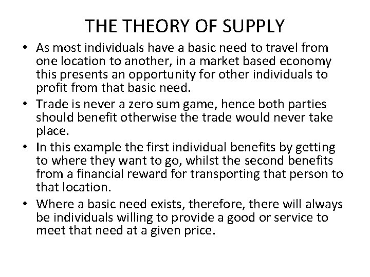 THE THEORY OF SUPPLY • As most individuals have a basic need to travel THE THEORY OF SUPPLY • As most individuals have a basic need to travel