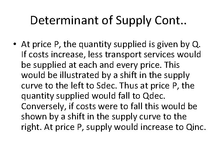 Determinant of Supply Cont. . • At price P, the quantity supplied is given Determinant of Supply Cont. . • At price P, the quantity supplied is given
