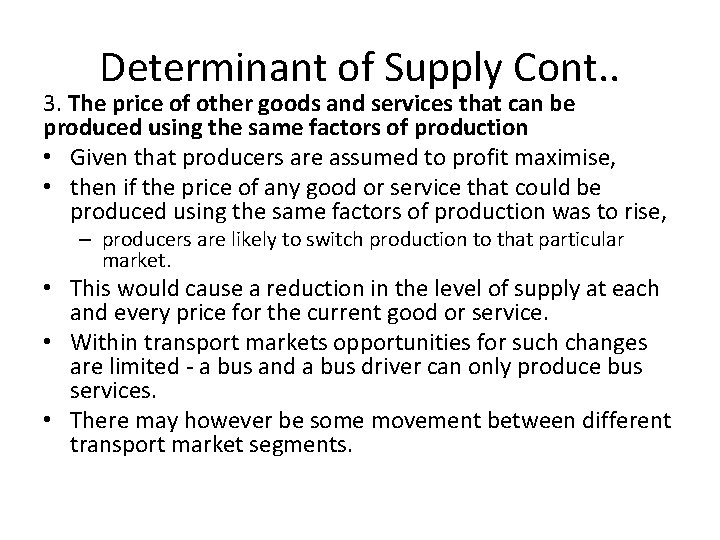 Determinant of Supply Cont. . 3. The price of other goods and services that Determinant of Supply Cont. . 3. The price of other goods and services that