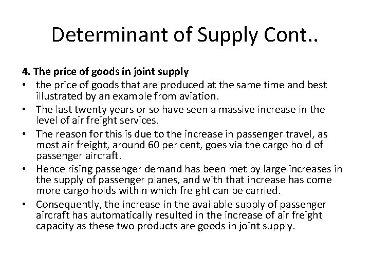 Determinant of Supply Cont. . 4. The price of goods in joint supply • Determinant of Supply Cont. . 4. The price of goods in joint supply •
