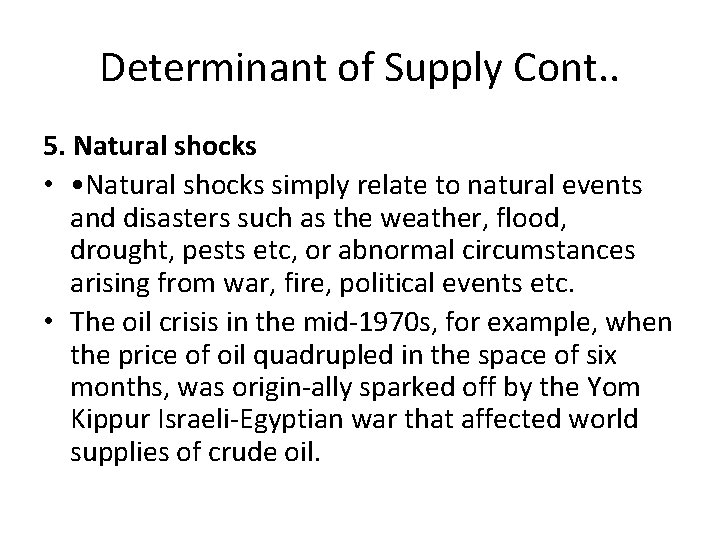 Determinant of Supply Cont. . 5. Natural shocks • • Natural shocks simply relate Determinant of Supply Cont. . 5. Natural shocks • • Natural shocks simply relate