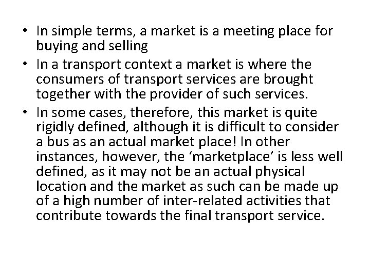• In simple terms, a market is a meeting place for buying and • In simple terms, a market is a meeting place for buying and