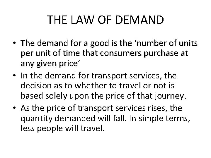 THE LAW OF DEMAND • The demand for a good is the ‘number of THE LAW OF DEMAND • The demand for a good is the ‘number of