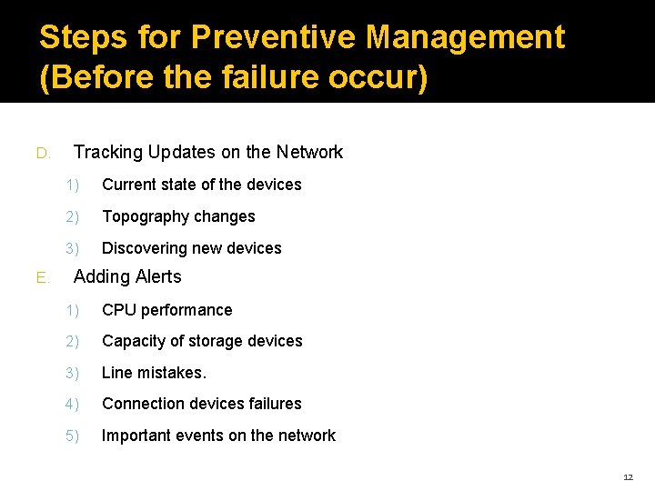 Steps for Preventive Management (Before the failure occur) D. E. Tracking Updates on the