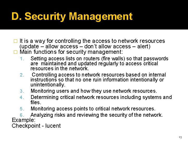 D. Security Management It is a way for controlling the access to network resources