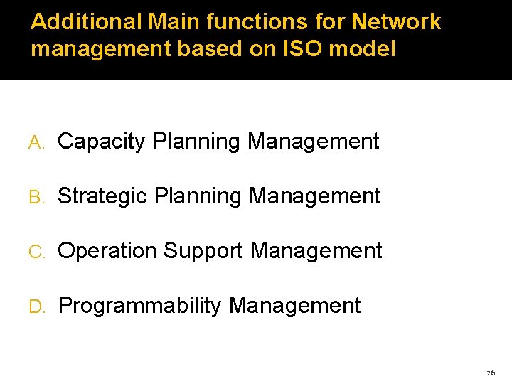 Additional Main functions for Network management based on ISO model A. Capacity Planning Management