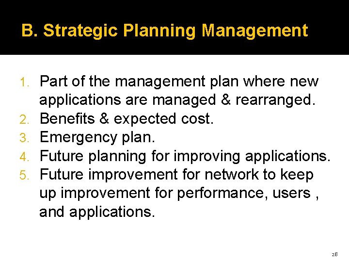 B. Strategic Planning Management 1. 2. 3. 4. 5. Part of the management plan