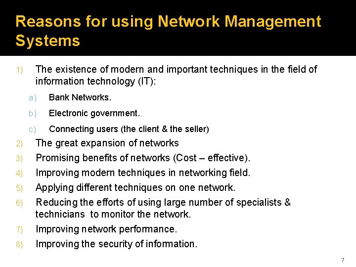 Reasons for using Network Management Systems 1) 2) 3) 4) 5) 6) 7) 8)