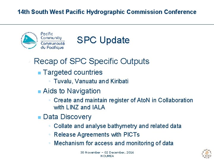 14 th South West Pacific Hydrographic Commission Conference SPC Update • Recap of SPC