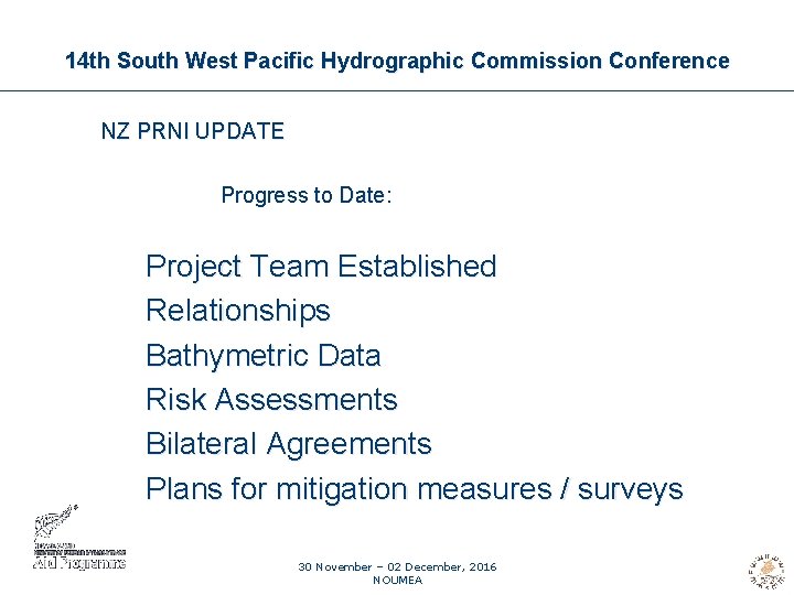 14 th South West Pacific Hydrographic Commission Conference NZ PRNI UPDATE Progress to Date: