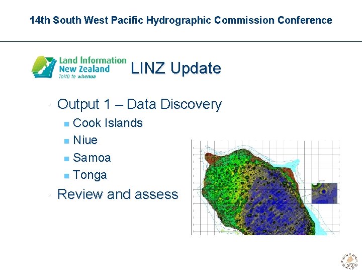 14 th South West Pacific Hydrographic Commission Conference LINZ Update • Output 1 –