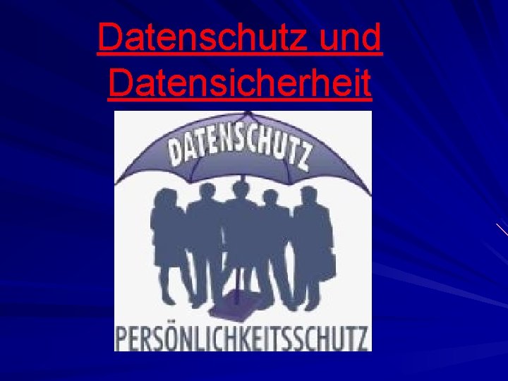 Datenschutz und Datensicherheit 