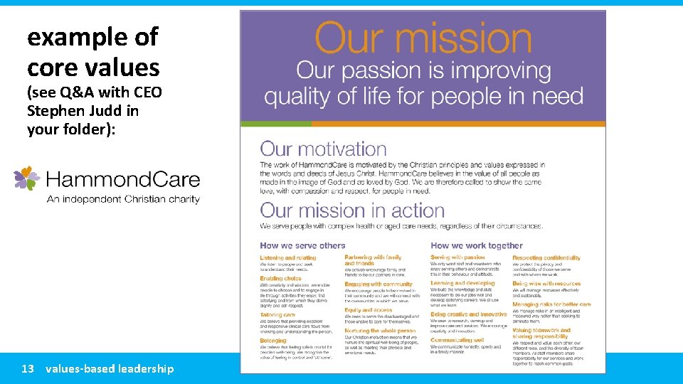 example of core values (see Q&A with CEO Stephen Judd in your folder): 13