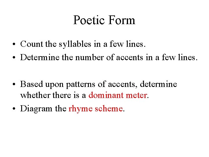 Poetic Form • Count the syllables in a few lines. • Determine the number