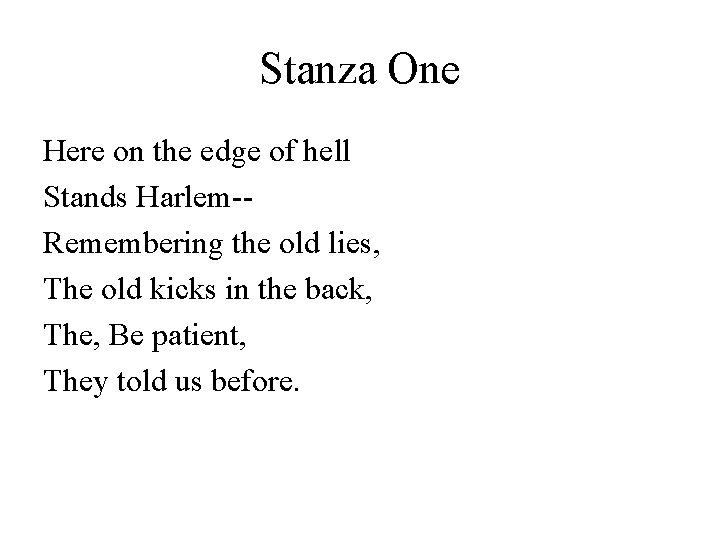 Stanza One Here on the edge of hell Stands Harlem-Remembering the old lies, The