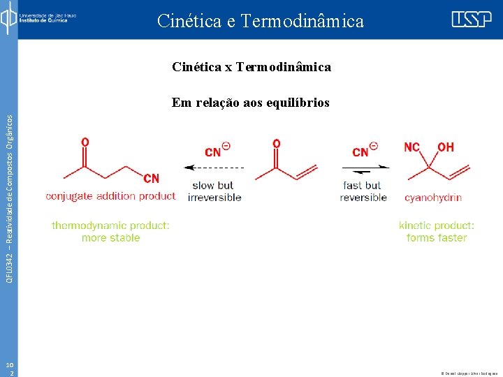 Cinética e Termodinâmica Cinética x Termodinâmica QFL 0342 – Reatividade de Compostos Orgânicos Em