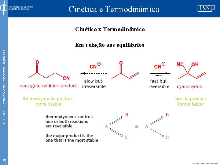 Cinética e Termodinâmica Cinética x Termodinâmica QFL 0342 – Reatividade de Compostos Orgânicos Em