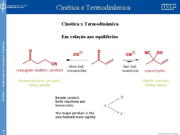 Cinética e Termodinâmica Cinética x Termodinâmica QFL 0342 – Reatividade de Compostos Orgânicos Em