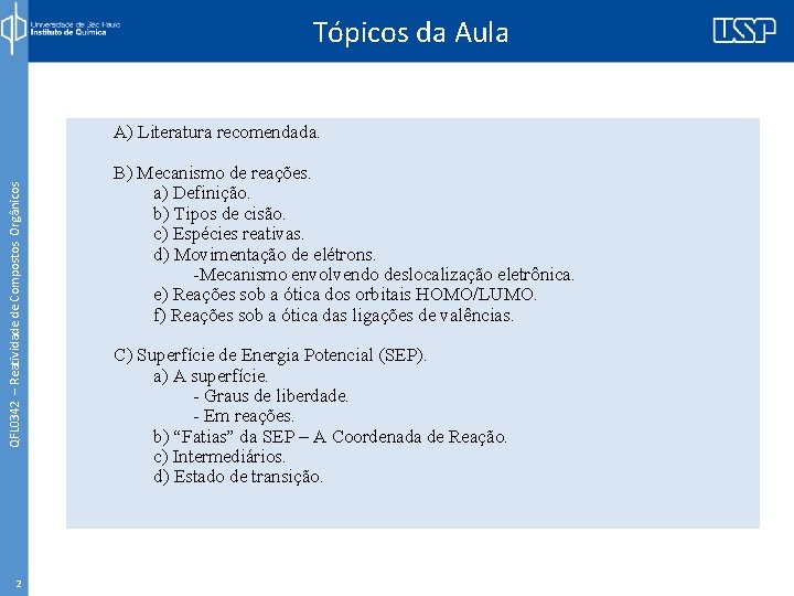 Tópicos da Aula QFL 0342 – Reatividade de Compostos Orgânicos A) Literatura recomendada. 2