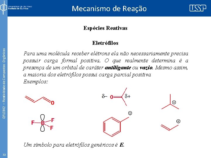 Mecanismo de Reação Espécies Reativas QFL 0342 – Reatividade de Compostos Orgânicos Eletrófilos Para
