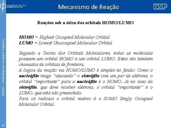 Mecanismo de Reação QFL 0342 – Reatividade de Compostos Orgânicos Reações sob a ótica