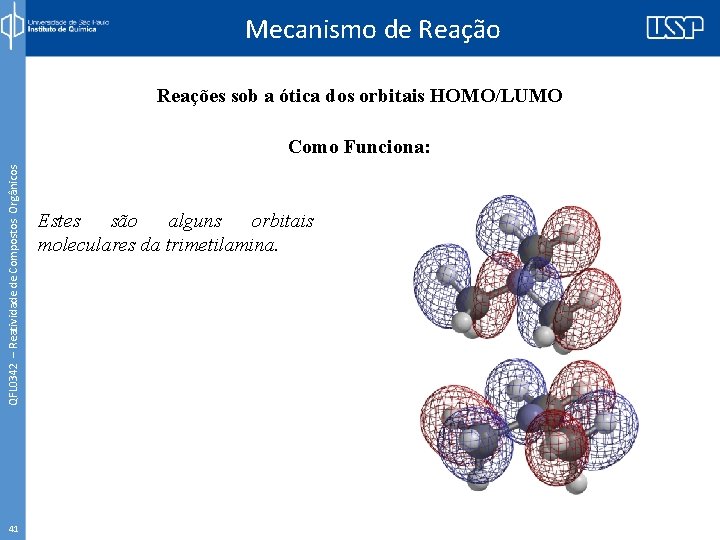 Mecanismo de Reação Reações sob a ótica dos orbitais HOMO/LUMO QFL 0342 – Reatividade