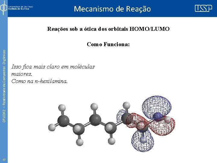 Mecanismo de Reação Reações sob a ótica dos orbitais HOMO/LUMO QFL 0342 – Reatividade
