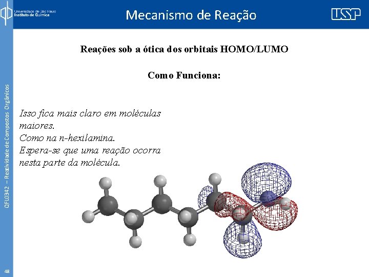 Mecanismo de Reação Reações sob a ótica dos orbitais HOMO/LUMO QFL 0342 – Reatividade