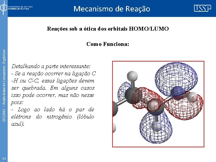 Mecanismo de Reação Reações sob a ótica dos orbitais HOMO/LUMO QFL 0342 – Reatividade