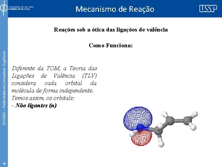 Mecanismo de Reação Reações sob a ótica das ligações de valência QFL 0342 –