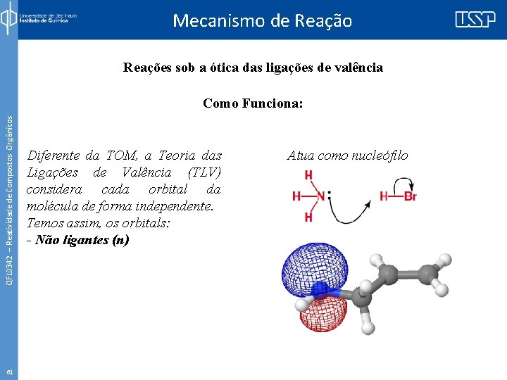 Mecanismo de Reação Reações sob a ótica das ligações de valência QFL 0342 –