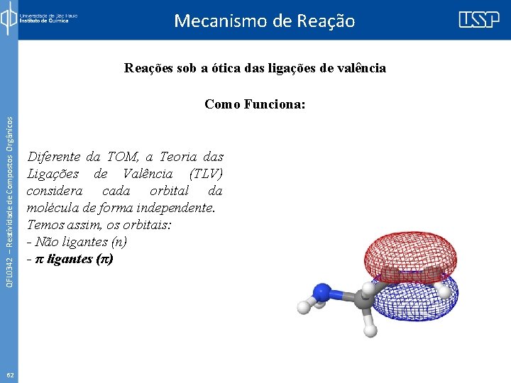 Mecanismo de Reação Reações sob a ótica das ligações de valência QFL 0342 –